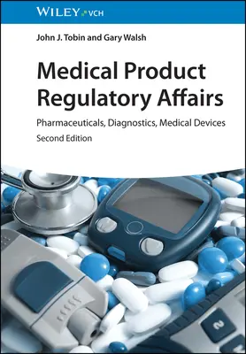 Sprawy regulacyjne dotyczące produktów medycznych: Farmaceutyki, diagnostyka, urządzenia medyczne - Medical Product Regulatory Affairs: Pharmaceuticals, Diagnostics, Medical Devices