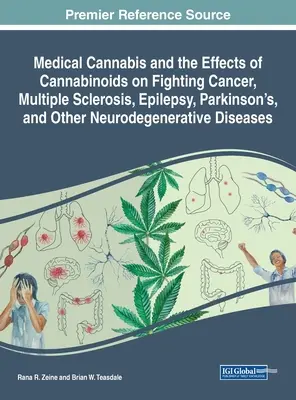 Medyczna marihuana i wpływ kannabinoidów na walkę z rakiem, stwardnieniem rozsianym, padaczką, chorobą Parkinsona i innymi chorobami neurodegeneracyjnymi - Medical Cannabis and the Effects of Cannabinoids on Fighting Cancer, Multiple Sclerosis, Epilepsy, Parkinson's, and Other Neurodegenerative Diseases
