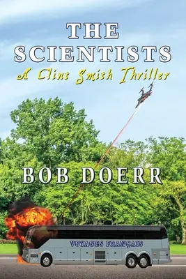 The Scientists: Thriller Clinta Smitha - The Scientists A Clint Smith Thriller