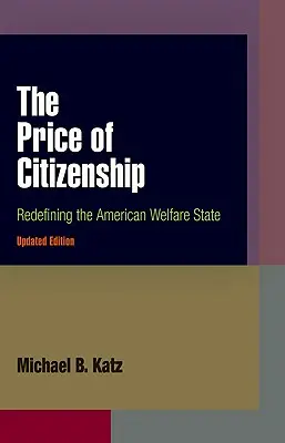 Cena obywatelstwa: Redefinicja amerykańskiego państwa opiekuńczego - The Price of Citizenship: Redefining the American Welfare State