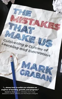 Błędy, które nas tworzą: kultywowanie kultury uczenia się i innowacji - The Mistakes That Make Us: Cultivating a Culture of Learning and Innovation