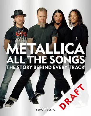 Metallica: All the Songs: Historia kryjąca się za każdym utworem - Metallica All the Songs: The Story Behind Every Track