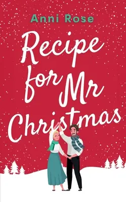 Przepis na Boże Narodzenie: Zupełnie nowy, podnoszący na duchu rom-com o drugiej szansie na znalezienie miłości - Recipe for Mr Christmas: A brand new uplifting rom-com about a second chance at finding love