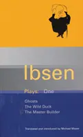 Sztuki Ibsena: 1 - Duchy; Dzika kaczka; Mistrz budowlany - Ibsen Plays: 1 - Ghosts; The Wild Duck; The Master Builder