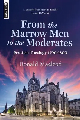 Od szpikowców do umiarkowanych: Szkocka teologia, 1700-1800 - From the Marrow Men to the Moderates: Scottish Theology, 1700-1800