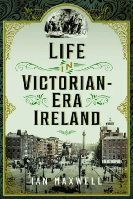 Życie w Irlandii epoki wiktoriańskiej - Life in Victorian Era Ireland