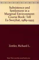 Utrzymanie i osadnictwo w marginalnym środowisku: Tell Es-Sweyhat, 1989-1995 - Subsistence and Settlement in a Marginal Environment: Tell Es-Sweyhat, 1989-1995