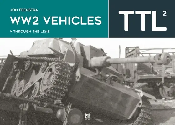 Pojazdy II wojny światowej: Przez obiektyw - Ww2 Vehicles: Through the Lens