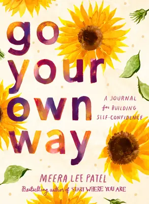 Idź własną drogą: Dziennik budowania pewności siebie - Go Your Own Way: A Journal for Building Self-Confidence