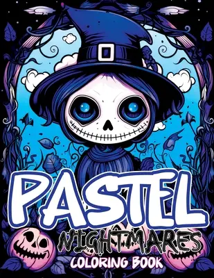 Pastelowe koszmary: Kolorowanka zawierająca urocze i przerażające przygody w stylu goth, kawaii i upiornych horrorów chibi - Pastel Nightmares: Coloring Book Featuring Cute and Creepy Adventures in Goth, Kawaii, and Spooky Chibi Horrors