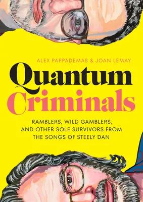 Quantum Criminals - Ramblers, Wild Gamblers i inni jedyni ocaleni z piosenek Steely Dan - Quantum Criminals - Ramblers, Wild Gamblers, and Other Sole Survivors from the Songs of Steely Dan