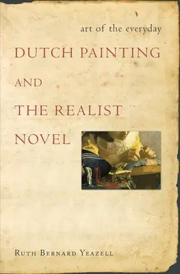 Sztuka codzienności - malarstwo holenderskie i powieść realistyczna - Art of the Everyday - Dutch Painting and the Realist Novel