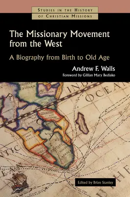 Ruch misyjny z Zachodu: Biografia od narodzin do starości - The Missionary Movement from the West: A Biography from Birth to Old Age