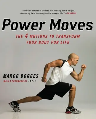 Power Moves: Cztery ruchy zmieniające ciało na całe życie - Power Moves: The Four Motions to Transform Your Body for Life