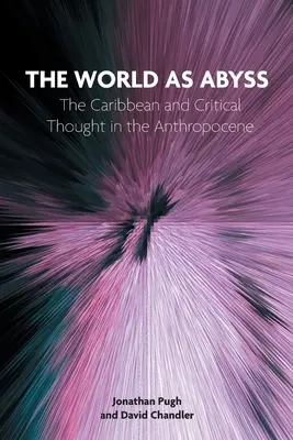 Świat jako otchłań: Karaiby i myśl krytyczna w antropocenie - The World as Abyss: The Caribbean and Critical Thought in the Anthropocene