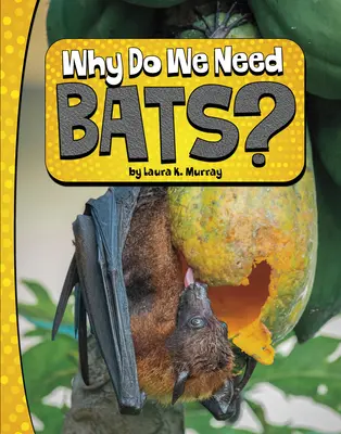 Dlaczego potrzebujemy nietoperzy? - Why Do We Need Bats?