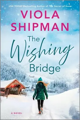 The Wishing Bridge: Musująca powieść świąteczna - The Wishing Bridge: A Sparkling Christmas Novel