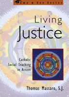 Żyjąc sprawiedliwością: Katolicka nauka społeczna w działaniu - Living Justice: Catholic Social Teaching in Action