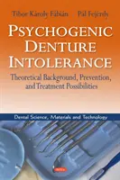 Psychogenna nietolerancja protez - podstawy teoretyczne, zapobieganie i możliwości leczenia - Psychogenic Denture Intolerance - Theoretical Background, Prevention & Treatment Possibilities