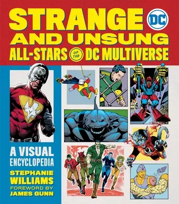 Dziwne i nieznane gwiazdy multiwersum DC: Wizualna encyklopedia - Strange and Unsung All-Stars of the DC Multiverse: A Visual Encyclopedia