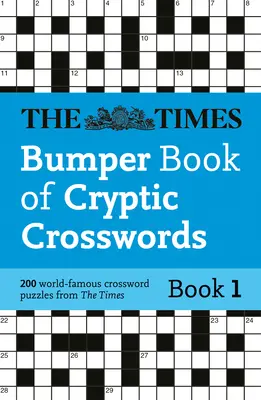 Times Bumper Book of Cryptic Crosswords Book 1: 200 światowej sławy krzyżówek - Times Bumper Book of Cryptic Crosswords Book 1: 200 World-Famous Crossword Puzzles