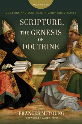 Pismo Święte, geneza doktryny: Doktryna i Pismo Święte we wczesnym chrześcijaństwie, t. 1. - Scripture, the Genesis of Doctrine: Doctrine and Scripture in Early Christianity, Vol 1.