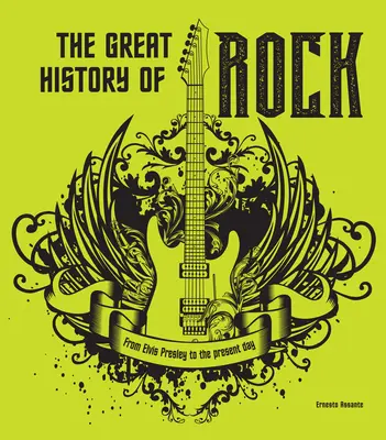 Wielka historia rocka: Od Elvisa Presleya do współczesności - The Great History of Rock: From Elvis Presley to the Present Day