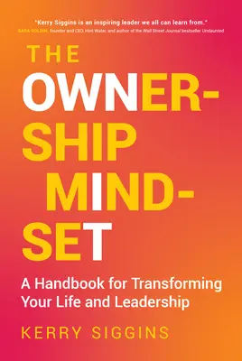 The Ownership Mindset: Podręcznik transformacji życia i przywództwa - The Ownership Mindset: A Handbook for Transforming Your Life and Leadership