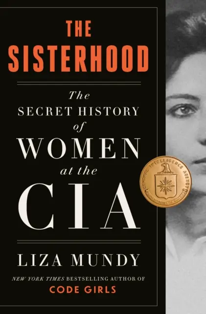 Siostrzeństwo - tajna historia kobiet w CIA - Sisterhood - The Secret History of Women at the CIA