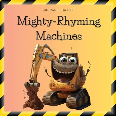 Mighty-Rhyming Machines: Książka dla maluchów o maszynach budowlanych 2-5 lat, pojazdach budowlanych, buldożerach, ciężarówkach, koparkach i - Mighty-Rhyming Machines: A Book for Toddlers About Construction Machinery 2-5 years, Construction Vehicles, Bulldozers, Trucks, Excavators and