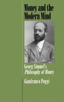 Pieniądz i nowoczesny umysł: Filozofia pieniądza Georga Simmela - Money and the Modern Mind: Georg Simmel's Philosophy of Money
