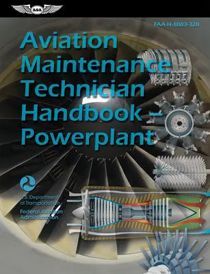 Aviation Maintenance Technician Handbook--Powerplant (2023): Faa-H-8083-32b (Federal Aviation Administration (FAA))