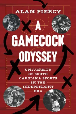 A Gamecock Odyssey: Sport Uniwersytetu Południowej Karoliny w erze niezależności - A Gamecock Odyssey: University of South Carolina Sports in the Independent Era