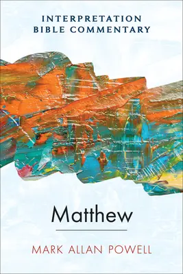 Mateusz: Interpretacyjny komentarz biblijny - Matthew: An Interpretation Bible Commentary