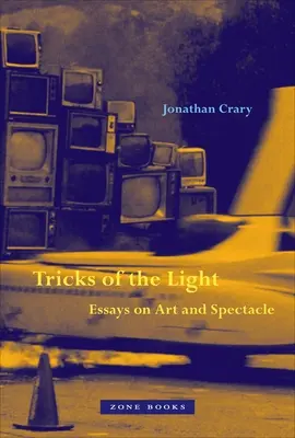 Sztuczki światła: Eseje o sztuce i spektaklu - Tricks of the Light: Essays on Art and Spectacle