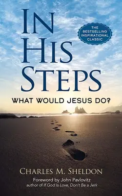 In His Steps: Co zrobiłby Jezus? - In His Steps: What Would Jesus Do?