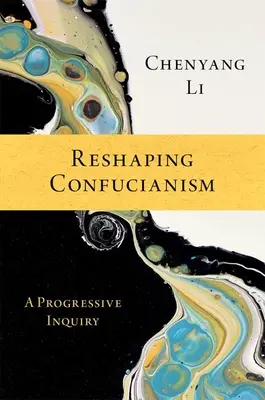 Przekształcanie konfucjanizmu: A Progressive Inquiry - Reshaping Confucianism: A Progressive Inquiry