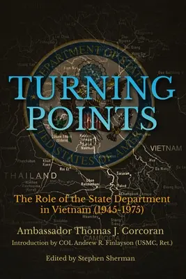 Punkty zwrotne: Rola Departamentu Stanu w Wietnamie (1945-1975) - Turning Points: The Role of the State Department in Vietnam (1945-1975)