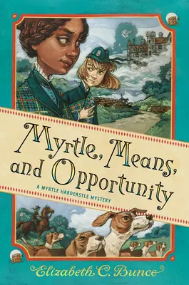 Mirt, środki i możliwości (Myrtle Hardcastle Mystery 5) - Myrtle, Means, and Opportunity (Myrtle Hardcastle Mystery 5)