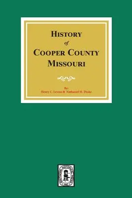 Historia hrabstwa Cooper w stanie Missouri - A History of Cooper County, Missouri
