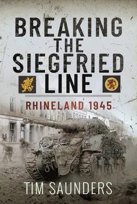 Przełamanie Linii Zygfryda: Nadrenia, luty 1945 r. - Breaking the Siegfried Line: Rhineland, February 1945