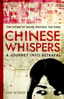 Chińskie szepty - podróż w głąb zdrady - Chinese Whispers - A Journey Into Betrayal
