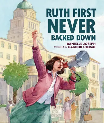 Ruth First nigdy się nie wycofała - Ruth First Never Backed Down
