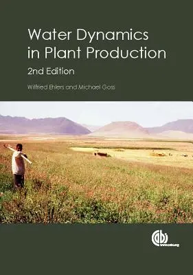 Dynamika wody w produkcji roślinnej / Wilfried Ehlers, Uniwersytet w Geottingen, Niemcy i Michael Goss, Uniwersytet w Guelph, Kanada - Water Dynamics in Plant Production / Wilfried Ehlers, University of Geottingen, Germany and Michael Goss, University of Guelph, Canda