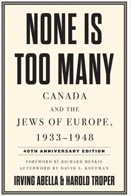Nikt nie jest za dużo: Kanada i Żydzi w Europie, 1933-1948 - None Is Too Many: Canada and the Jews of Europe, 1933-1948