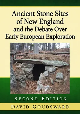 Starożytne kamienne miejsca w Nowej Anglii i debata na temat wczesnej europejskiej eksploracji, wyd. 2D - Ancient Stone Sites of New England and the Debate Over Early European Exploration, 2D Ed.