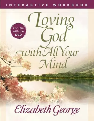 Interaktywny zeszyt ćwiczeń Kochając Boga całym umysłem - Loving God with All Your Mind Interactive Workbook