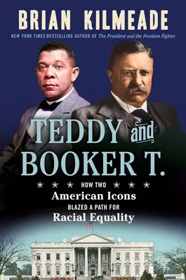 Teddy i Booker T.: Jak dwie amerykańskie ikony przecierały szlaki równości rasowej - Teddy and Booker T.: How Two American Icons Blazed a Path for Racial Equality