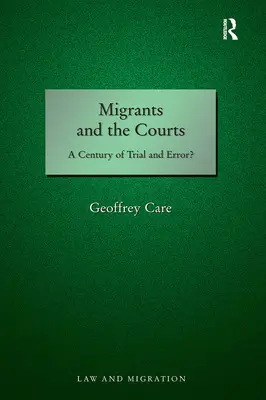Migranci i sądy: Stulecie prób i błędów? - Migrants and the Courts: A Century of Trial and Error?