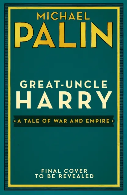 Wujek Harry - opowieść o wojnie i imperium - Great-Uncle Harry - A Tale of War and Empire